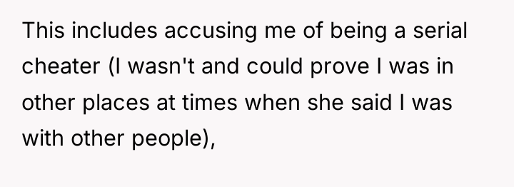 This includes accusing me of being a serial cheater (I...