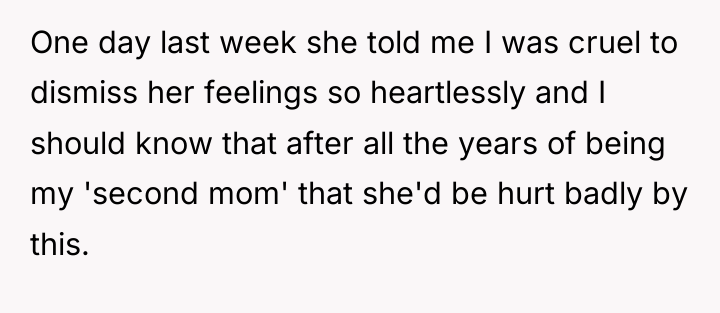 One day last week she told me I was cruel...