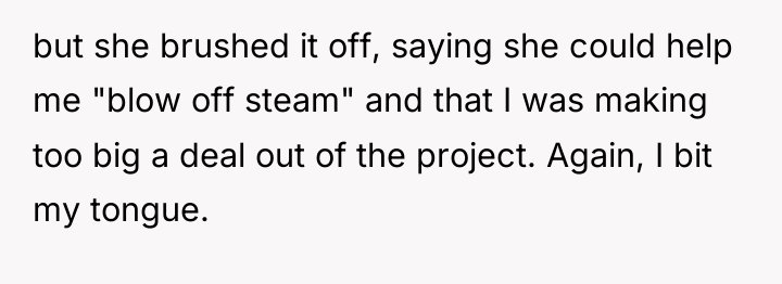but she brushed it off, saying she could help me...