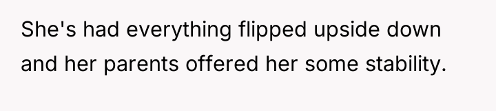 She's had everything flipped upside down and her parents offered...