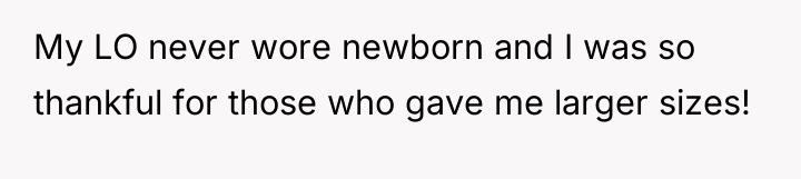 My LO never wore newborn and I was so thankful...