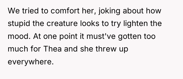 We tried to comfort her, joking about how stupid the...
