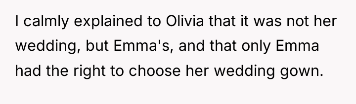 I calmly explained to Olivia that it was not her...