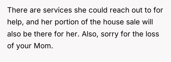 There are services she could reach out to for help,...