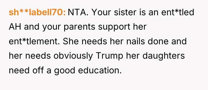 sh**labell70 NTA. Your sister is an ent*tled AH and your...