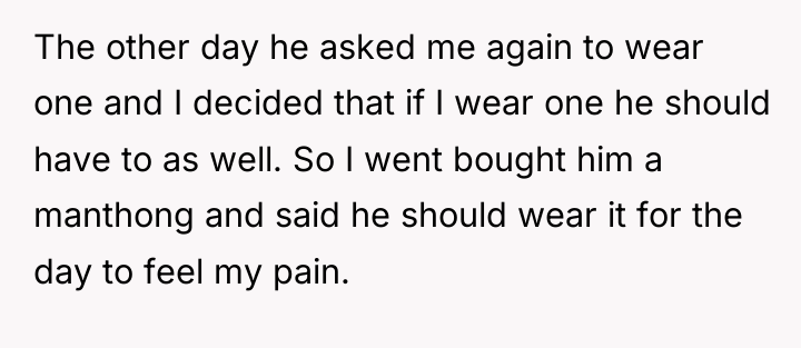 The other day he asked me again to wear one...