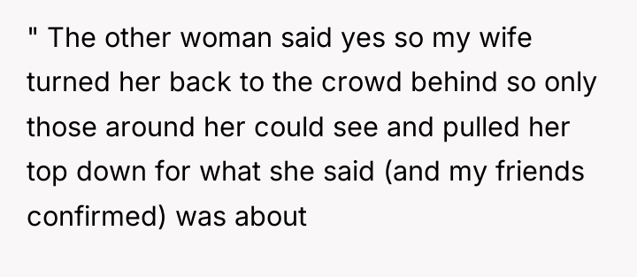 " The other woman said yes so my wife turned...