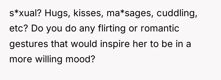 s*xual? Hugs, kisses, ma*sages, cuddling, etc? Do you do any...