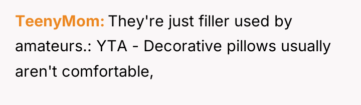 TeenyMom They're just filler used by amateurs.: YTA - Decorative...