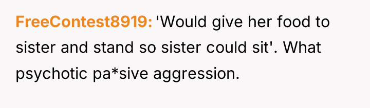 FreeContest8919 'Would give her food to sister and stand so...