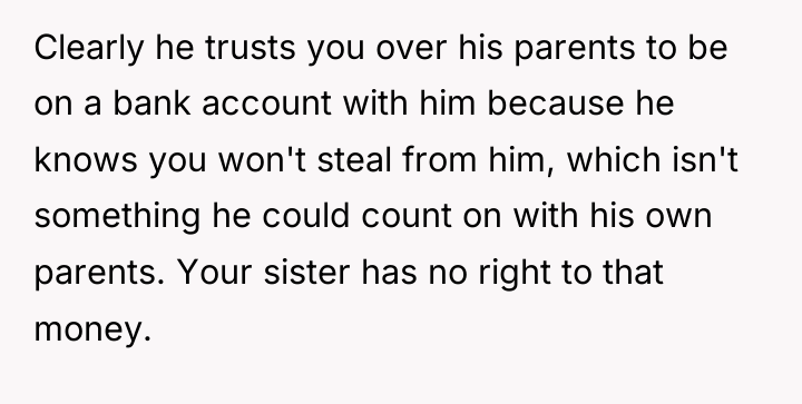 Clearly he trusts you over his parents to be on...