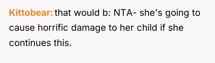 Kittobear that would b: NTA- she's going to cause horrific...