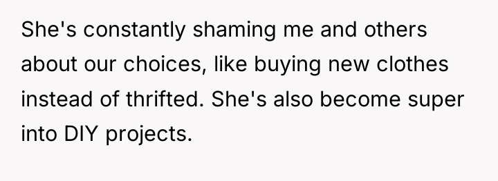 She's constantly shaming me and others about our choices, like...