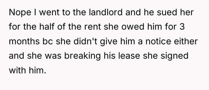 Nope I went to the landlord and he sued her...