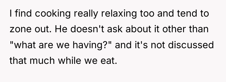 I find cooking really relaxing too and tend to zone...