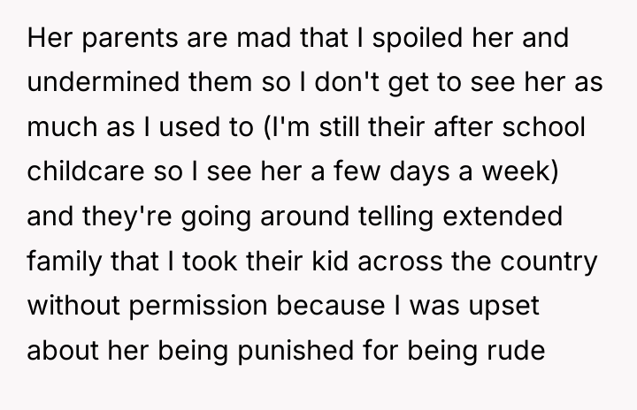 Her parents are mad that I spoiled her and undermined...