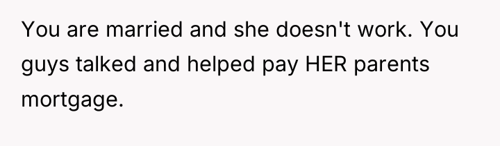 You are married and she doesn't work. You guys talked...