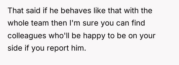 That said if he behaves like that with the whole...