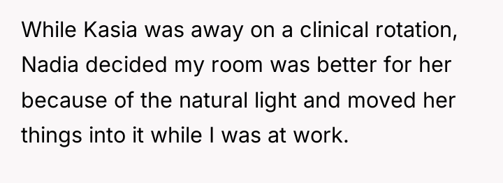 While Kasia was away on a clinical rotation, Nadia decided...