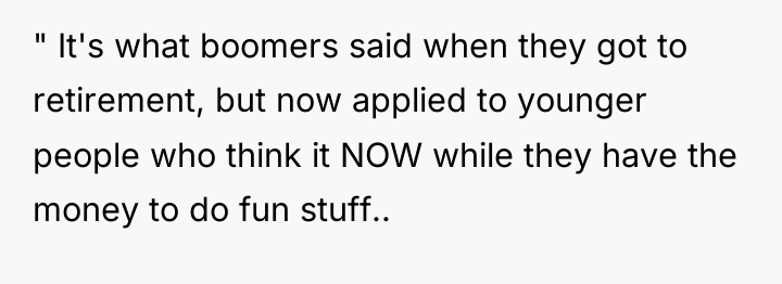 " It's what boomers said when they got to retirement,...