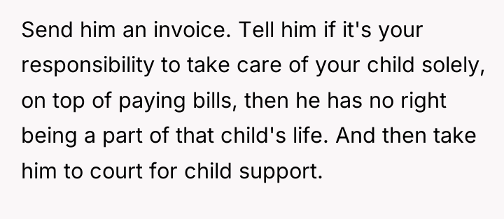Send him an invoice. Tell him if it's your responsibility...