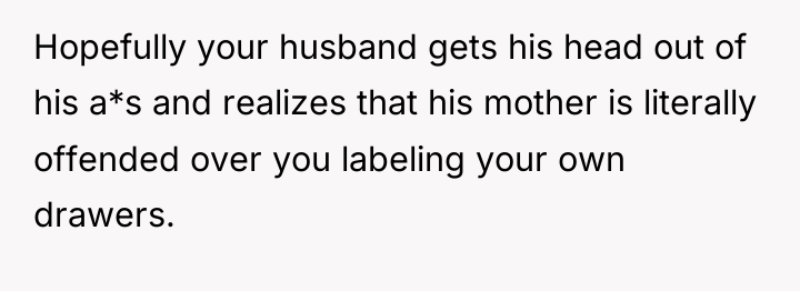Hopefully your husband gets his head out of his a*s...