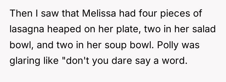 Then I saw that Melissa had four pieces of lasagna...