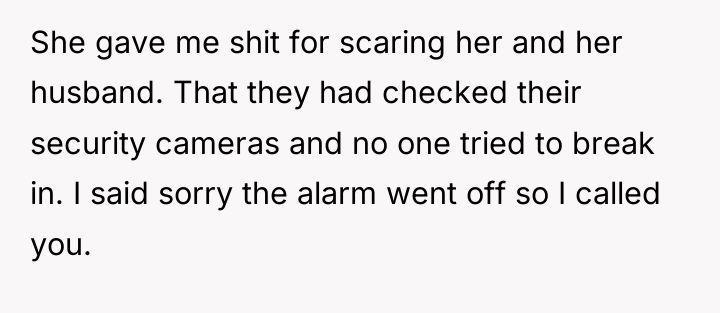 She gave me shit for scaring her and her husband....