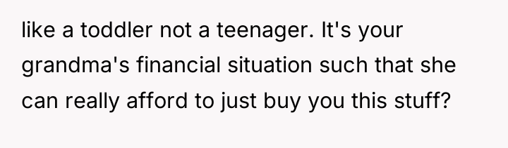like a toddler not a teenager. It's your grandma's financial...
