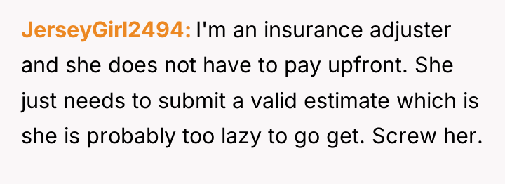 JerseyGirl2494 I'm an insurance adjuster and she does not have...