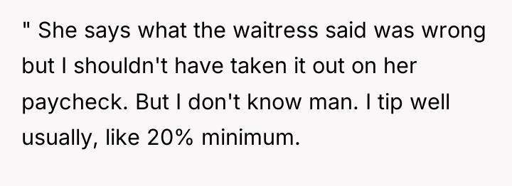 " She says what the waitress said was wrong but...
