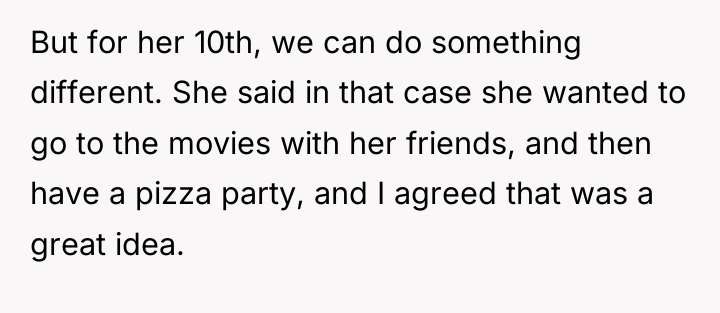 But for her 10th, we can do something different. She...