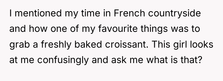 I mentioned my time in French countryside and how one...
