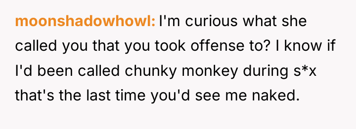 moonshadowhowl I'm curious what she called you that you took...