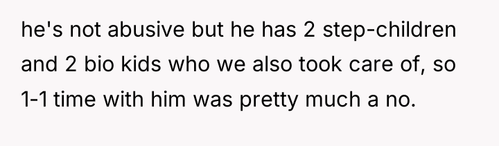 he's not abusive but he has 2 step-children and 2...