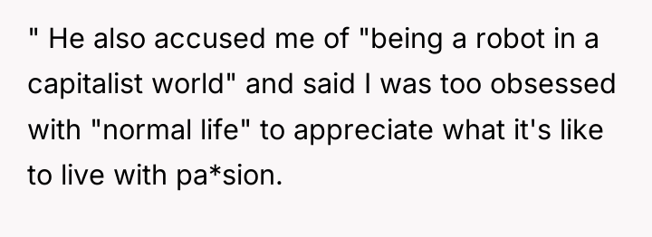 " He also accused me of "being a robot in...