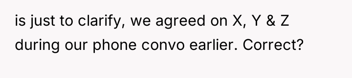 is just to clarify, we agreed on X, Y &...