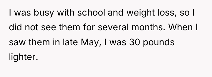 I was busy with school and weight loss, so I...