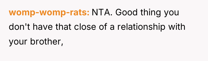 womp-womp-rats NTA. Good thing you don't have that close of...