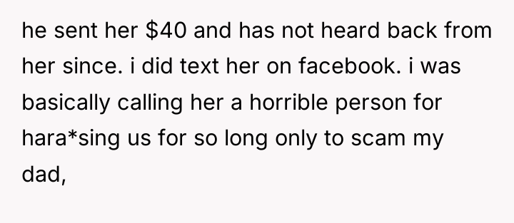 he sent her $40 and has not heard back from...