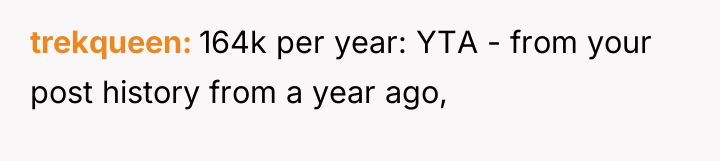 trekqueen 164k per year: YTA - from your post history...