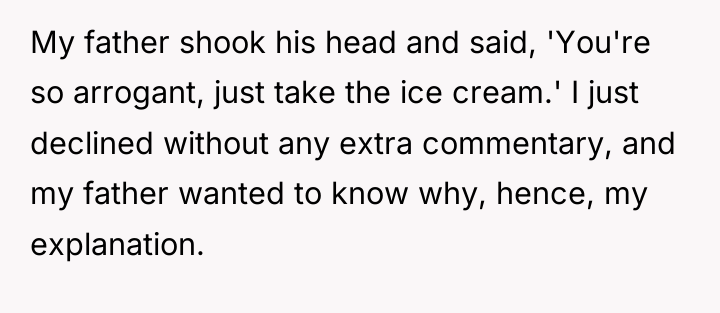 My father shook his head and said, 'You're so arrogant,...