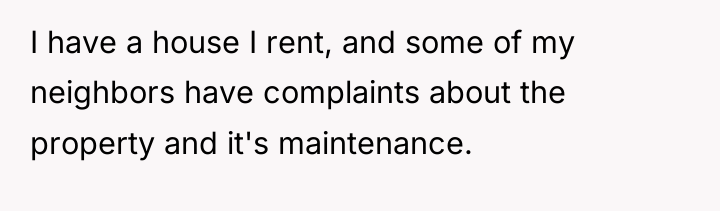 I have a house I rent, and some of my...