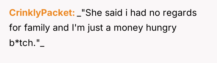 CrinklyPacket _"She said i had no regards for family and...