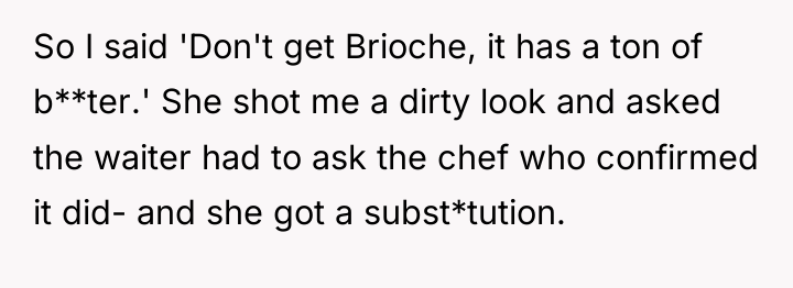 So I said 'Don't get Brioche, it has a ton...