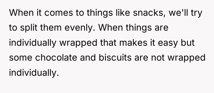 When it comes to things like snacks, we'll try to...