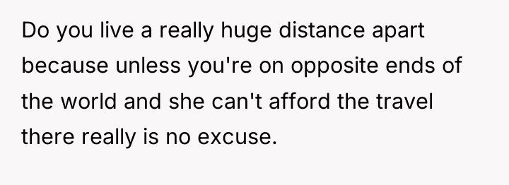 Do you live a really huge distance apart because unless...