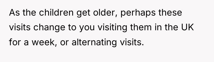 As the children get older, perhaps these visits change to...