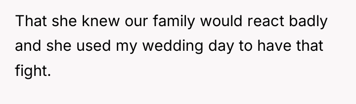 That she knew our family would react badly and she...