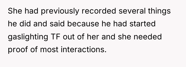 She had previously recorded several things he did and said...